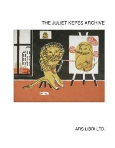 THE JULIET KEPES ARCHIVE  ARS LIBRI LTD. THE JULIET KEPES ARCHIVE