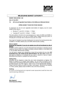 MELBOURNE MARKET AUTHORITY MARKET CIRCULAR NO: 618 Date: 10 July 2014 TO:  All Fruit and Vegetable Stand Holders at the Melbourne Wholesale Market