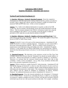 Solicitation 2000-N[removed]Inquiries Document – Questions and Answers Section B and Section/Attachment J.1 1. Question: Reference: Section B Question/Comment: Given the competitive environment in which this opportunity 