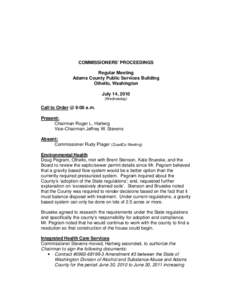 COMMISSIONERS’ PROCEEDINGS Regular Meeting Adams County Public Services Building Othello, Washington July 14, 2010 (Wednesday)