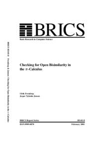 BRICS  Basic Research in Computer Science BRICS RS-01-8 Frendrup & Jensen: Checking for Open Bisimilarity in the π-Calculus