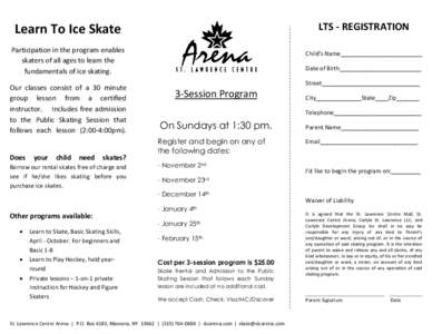 LTS - REGISTRATION  Learn To Ice Skate Participation in the program enables skaters of all ages to learn the fundamentals of ice skating.