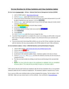 On-Line Directions for 10 Hour Sanitation and 3 Hour Sanitation Update On-Line Course Serving it Safe – 10 Hour—National Food Service Management Institute (NFSMI) •  •