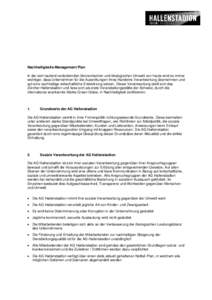 Nachhaltigkeits-Management Plan In der sich laufend verändernden ökonomischen und ökologischen Umwelt von heute wird es immer wichtiger, dass Unternehmen für die Auswirkungen Ihres Handelns Verantwortung übernehmen 