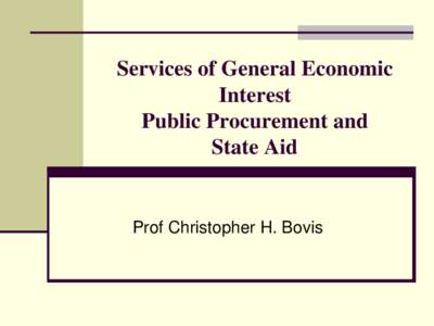 Services of General Economic Interest Public Procurement and State Aid  Prof Christopher H. Bovis