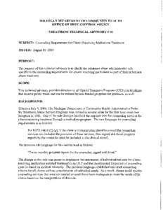 MICHIGAN DEPARTMENT OF COMMUNITY HEALTH OFFICE OF DRUG CONTROL POLICY TREATMENT TECHNICAL ADVISORY # 06 SUBJECT: Counseling Requirement for Clients Receiving Methadone Treatment ISSUED: August 10,2007