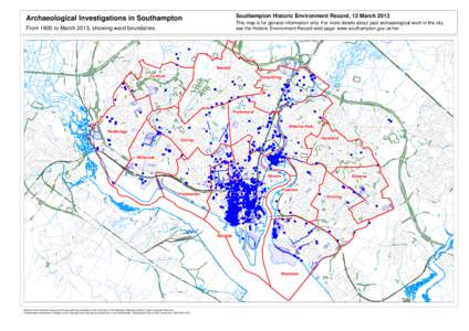 Southampton Historic Environment Record, 12 March[removed]Archaeological Investigations in Southampton This map is for general information only. For more details about past archaeological work in the city, see the Historic