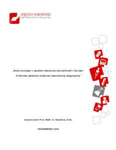 „Nové stratégie v systéme zdavotnej starostlivosti v Európe“ „Praktické aplikácie modernej laboratórnej diagnostiky“ Zostavovateľ: Prof. MUDr. G. Nosáľová, DrSc.  RUŽOMBEROK 2009
