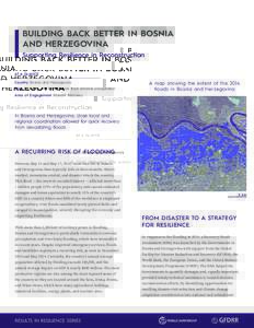 BUILDING BACK BETTER IN BOSNIA AND HERZEGOVINA Supporting Resilience in Reconstruction AT A GLANCE Country Bosnia and Herzegovina Risks Flooding and landslide risk from extreme precipitation