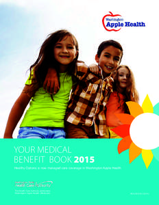 YOUR MEDICAL BENEFIT BOOK 2015 Healthy Options is now managed care coverage in Washington Apple Health The Health Care Authority administers Washington Apple Health (Medicaid).