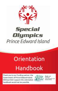 Orientation Handbook Thank you to our funding partner, the Government of Prince Edward Island. Without their support this orientation handbook would not be possible.