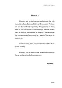 NOTICE - CAVEAT.DOC  NOTICE Advocates and parties in person are informed that with immediate effect, all caveats filed in all Testamentary Petitions will now be numbered sequentially. Arrangements are being