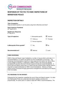 RESPONSES BY THE PCC TO HMIC INSPECTIONS OF MERSEYSIDE POLICE INSPECTION DETAILS Title of Inspection Stop and search powers 2: are the police using them effectively and fairly? Date Inspection Published