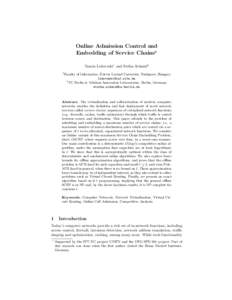 Online Admission Control and Embedding of Service Chains? Tam´ as Lukovszki1 and Stefan Schmid2 1