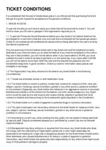 TICKET CONDITIONS It is understood that the sale of tickets takes place in our offices and that purchasing the ticket through the portal implies the acceptance of the general conditions 1. VENUE ACCESS To get into the si