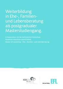 Weiterbildung in Ehe-, Familienund Lebensberatung als postgradualer Masterstudiengang. In Kooperation mit der Katholischen Hochschule Nordrhein-Westfalen (KatHO NRW)