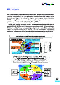 [removed]Port Security The 9-11 terrorist attacks illustrated the critical yet fragile nature of the international transport system. To ensure the security of worldwide maritime transport network, IMO amended SOLAS