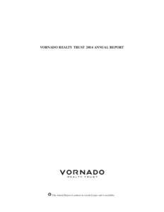 VORNADO REALTY TRUST 2014 ANNUAL REPORT  10JUL201211394241 6APR201118555177 This Annual Report is printed on recycled paper and is recyclable.