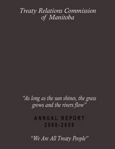 Treaty Relations Commission of Manitoba “As long as the sun shines, the grass grows and the rivers flow” ANNUAL REPORT