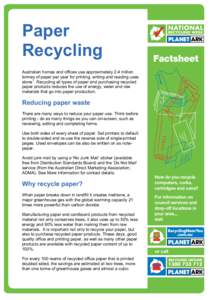 Paper Recycling Australian homes and offices use approximately 2.4 million tonnes of paper per year for printing, writing and reading uses alone1. Recycling all types of paper and purchasing recycled paper products reduc