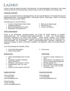 Lazard ist eines der weltweit führenden Finanzberatungs- und Asset-Management-Unternehmen. Seit unserer Gründung 1848 sind wir international tätig. Lazard ist heute in mehr als 43 Städten und 27 Ländern aktiv. FINAN
