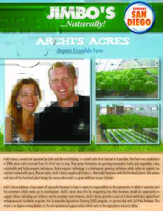 Archi’s acres Organic Escondido Farm Archi’s Acres, owned and operated by Colin and Karen Archipley, is a small-scale farm located in Escondido. The farm was established in 2006 when Colin returned from his third tou