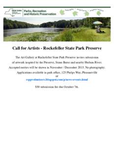 Call for Artists - Rockefeller State Park Preserve The Art Gallery at Rockefeller State Park Preserve invites submission of artwork inspired by the Preserve, Stone Barns and nearby Hudson River.  Accepted entries will be