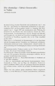 Die ehemalige «Tabak-Grosstrafik» in Vaduz ARTHUR HAGER Im Staatsvertrag zwischen Österreich und Liechtenstein vom 5. Juni 1852 betr. «den Beitritt des Fürstentums Liechtenstein zu dem österreichischen Z o l l - un