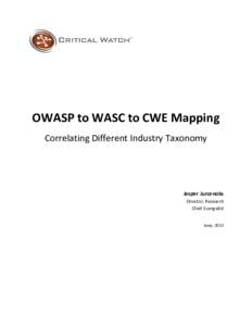 OWASP to WASC to CWE Mapping Correlating Different Industry Taxonomy Jesper Jurcenoks Director, Research Chief Evangelist