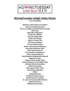 #GivingTuesday Lehigh Valley Roster As of[removed]Allentown School District Foundation America On Wheels Museum The Arc of Lehigh and Northampton Counties Bach Choir