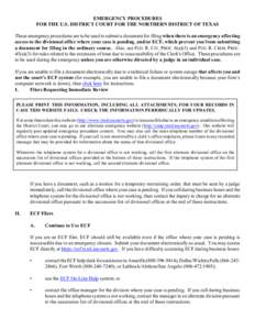 EMERGENCY PROCEDURES FOR THE U.S. DISTRICT COURT FOR THE NORTHERN DISTRICT OF TEXAS These emergency procedures are to be used to submit a document for filing when there is an emergency affecting access to the divisional 