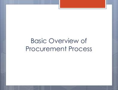 Basic Overview of Procurement Process Methods of Purchasing There are different processes of ordering goods or services, and encumbering funds.