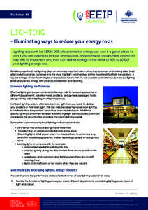 Factsheet #5  LIGHTING – Illuminating ways to reduce your energy costs Lighting accounts for 15% to 20% of supermarket energy use and is a good place to start if you are looking to reduce energy costs. Improvement oppo