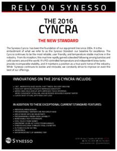 R E LY O N S Y N E S S O  THE NEW STANDARD The Synesso Cyncra has been the foundation of our equipment line sinceIt is the embodiment of what we refer to as the Synesso Standard- our baseline for excellence. The C