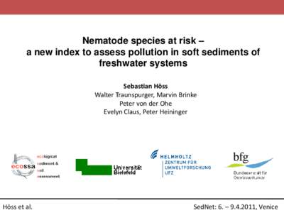 Nematode species at risk – a new index to assess pollution in soft sediments of freshwater systems Sebastian Höss Walter Traunspurger, Marvin Brinke Peter von der Ohe