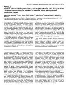 The Journal of Undergraduate Neuroscience Education (JUNE), Spring 2014, 12(2):A114-A122  ARTICLE Positron Emission Tomography (PET) and Graphical Kinetic Data Analysis of the Dopamine Neurotransmitter System: An Exercis