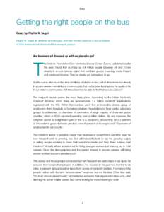 Essay  Getting the right people on the bus Essay by Phyllis N. Segal Phyllis N. Segal, an attorney and educator, is in her encore career as a vice president of Civic Ventures and director of this research project.