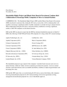 Press Release November 28, 2012 Shareholder Rights Project and Illinois State Board of Investment Continue their Collaboration to Encourage Public Companies to Move to Annual Elections CAMBRIDGE, MA - The Shareholder Rig