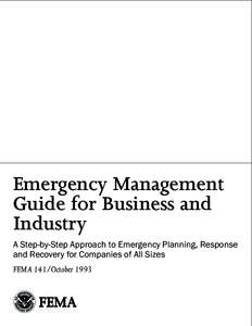 Emergency Management Guide for Business and Industry A Step-by-Step Approach to Emergency Planning, Response and Recovery for Companies of All Sizes FEMA 141/October 1993