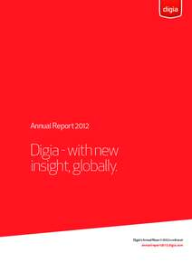 Annual ReportDigia - with new insight, globally.  Digia’s Annual Report 2012 is online at