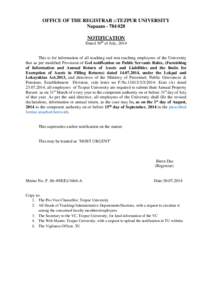 OFFICE OF THE REGISTRAR ::TEZPUR UNIVERSITY Napaam[removed]NOTIFICATION Dated 30th of July, 2014  This is for information of all teaching and non teaching employees of the University