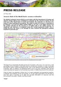 PRESS RELEASE 23rd May 2014 Jurassic Shale of the Weald Basin: resource estimation The British Geological Survey (BGS) in association with the Department of Energy and Climate Change (DECC) has completed an estimate for 