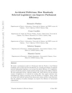 arXiv:1103.1224v2 [physics.soc-ph] 7 Jun[removed]Accidental Politicians: How Randomly Selected Legislators can Improve Parliament Efficiency Alessandro Pluchino