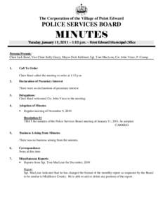 The Corporation of the Village of Point Edward  POLICE SERVICES BOARD MINUTES Tuesday, January 11, 2011 – 1:15 p.m. – Point Edward Municipal Office