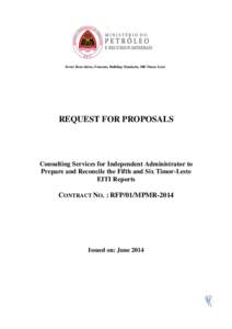 Street Dom Aleixo, Fomento, Building Mandarin, Dili Timor-Leste  REQUEST FOR PROPOSALS Consulting Services for Independent Administrator to Prepare and Reconcile the Fifth and Six Timor-Leste