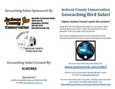 Geocaching Safari Sponsored By:  Jackson County Conservation Geocaching Bird Safari Explore Jackson County’s parks this summer!