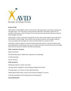 History of AVID AVID started at Amphi Middle School in 2011 with two sixth grade classes. Since then, we have grown into eight classes - two AVID classes at each grade level. More than 130 students, grades 6-8, are enrol