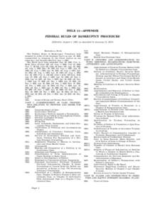 TITLE 11—APPENDIX FEDERAL RULES OF BANKRUPTCY PROCEDURE (Effective August 1, 1983, as amended to January 15, 2013) HISTORICAL NOTE The Federal Rules of Bankruptcy Procedure were