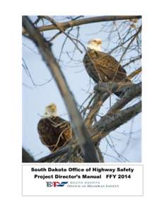 South Dakota Office of Highway Safety Project Director’s Manual FFY 2014 Introduction The Office of Highway Safety is committed to reduce the number of traffic crashes, injuries, and fatalities occurring on South Dako