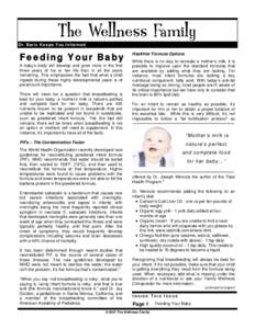 Dr. Baric Keeps You Informed  Feeding Your Baby A baby’s body will develop and grow more in the first three years of his or her life than in all the years remaining. This emphasizes the fact that what a child